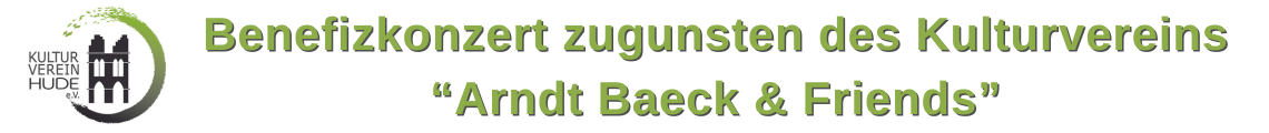 Arndt Baeck & Friends - Das Neukahrskonzert zugunsten des Kulturvereins Hude e.V.