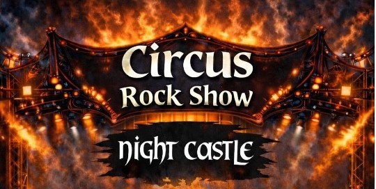 Night Castle trifft Zirkus