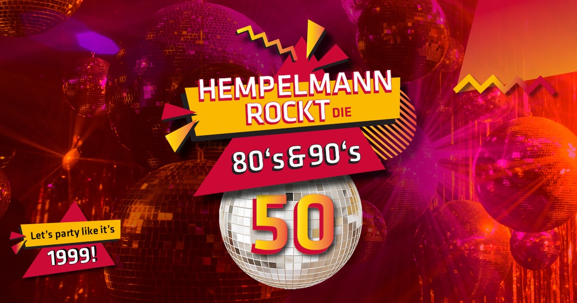 Hempelmann rockt die 80's und 90's - Das 50 Jahre Hempelmann Jubiläum