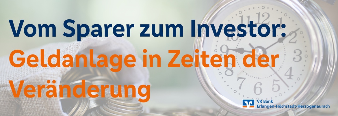 Vom Sparer zum Investor: Geldanlage in Zeiten der Veränderung