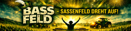 Bass im Feld - Sassenfeld dreht auf!