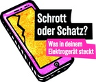 Schrott oder Schatz: Was steckt in deinen Elektrogeräten? | Dialogwerkstatt