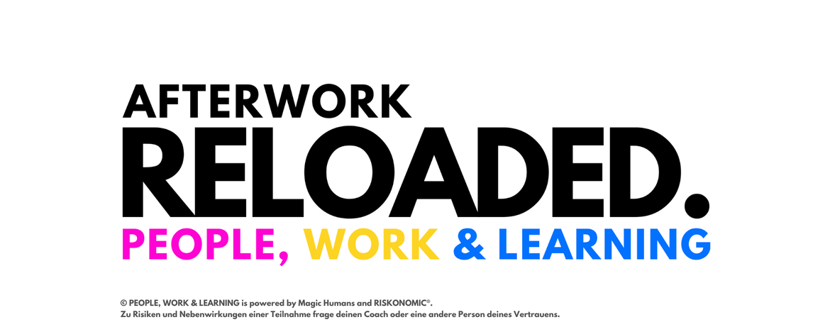 PEOPLE, WORK & LEARNING Afterwork RELOADED.