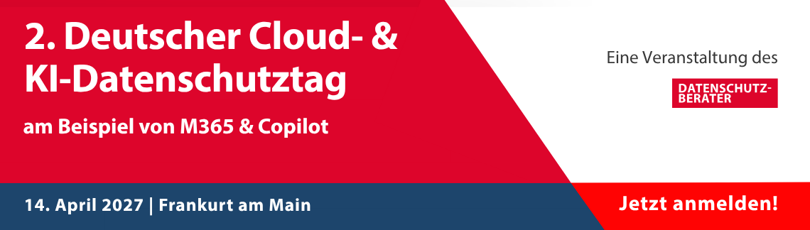 2. Deutscher Cloud- & KI-Datenschutztag am Beispiel von M365 & Copilot