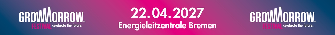 GROWMORROW FESTIVAL 2027 | Bremen