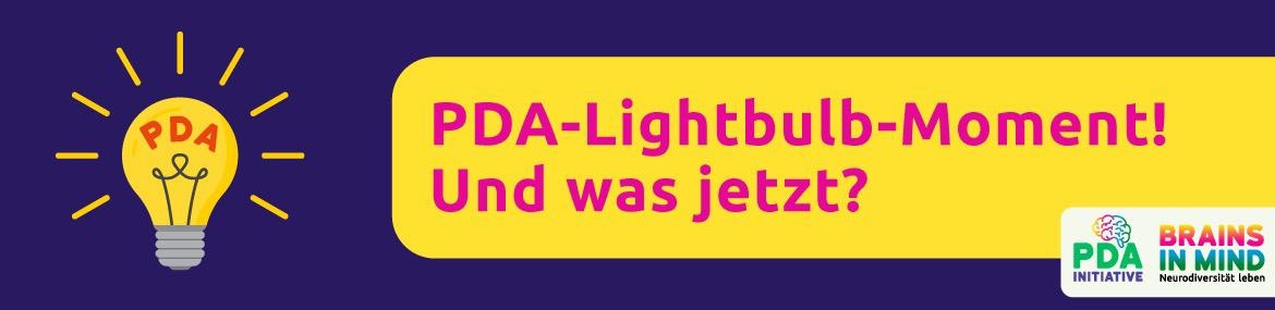 PDA Lightbulb Moment! - Und was jetzt?