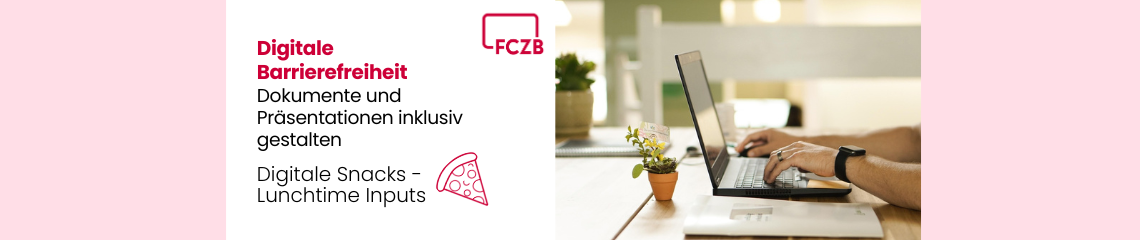 Digitale Snacks: Digitale Barrierefreiheit – Dokumente und Präsentationen inklusiv gestalten