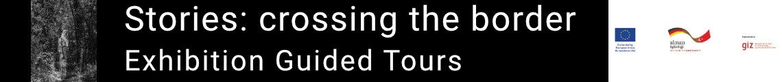 Guided Tour | Stories: crossing the border