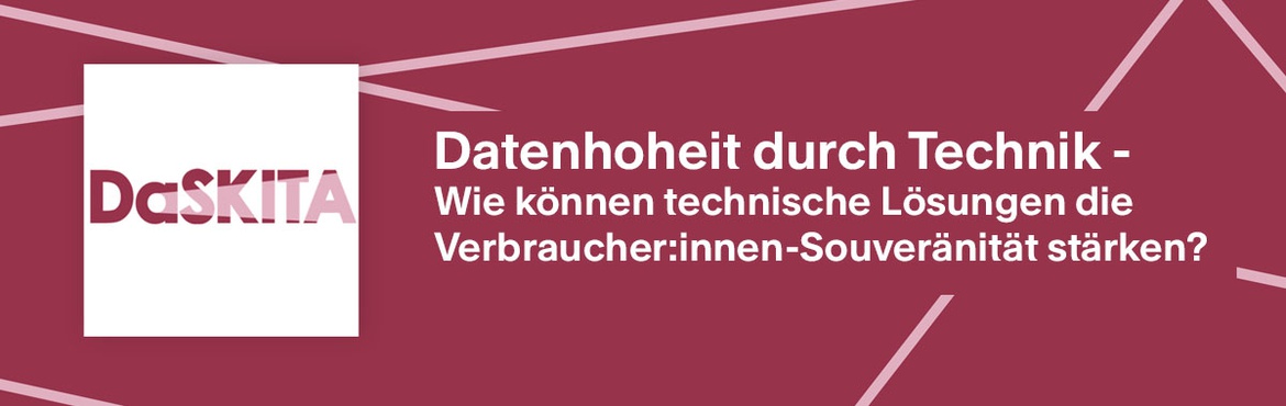 Datenhoheit durch Technik - Wie können technische Lösungen die Verbraucher:innen-Souveränität stärken?