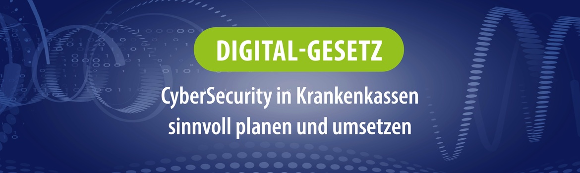 CyberSecurity in Krankenkassen sinnvoll planen und umsetzen