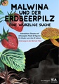 Kindertheater: "Malwina und der Erdbeerpilz - eine wurzlige Suche"