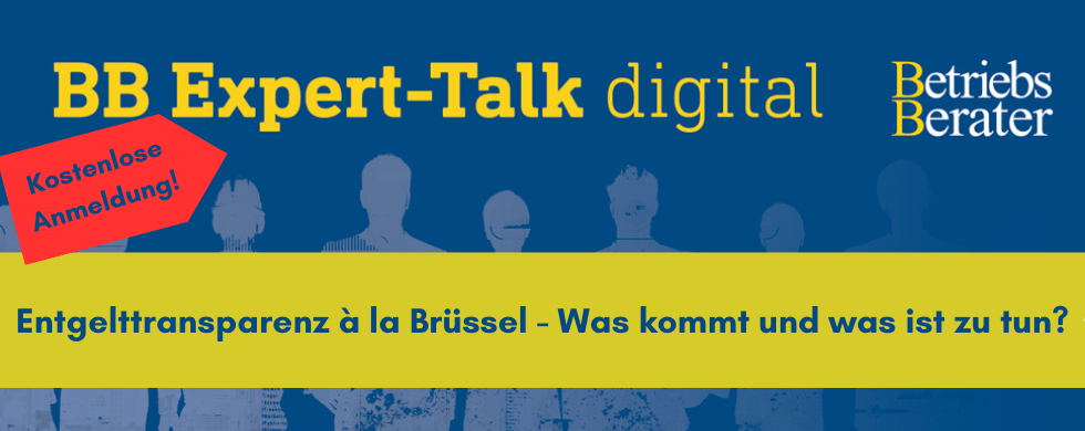 BB Expert-Talk: Entgelttransparenz à la Brüssel – Was kommt und was ist zu tun?