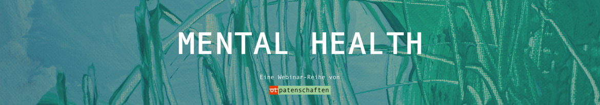 openTransfer Patenschaften Webinar-Reihe "Mental Health"