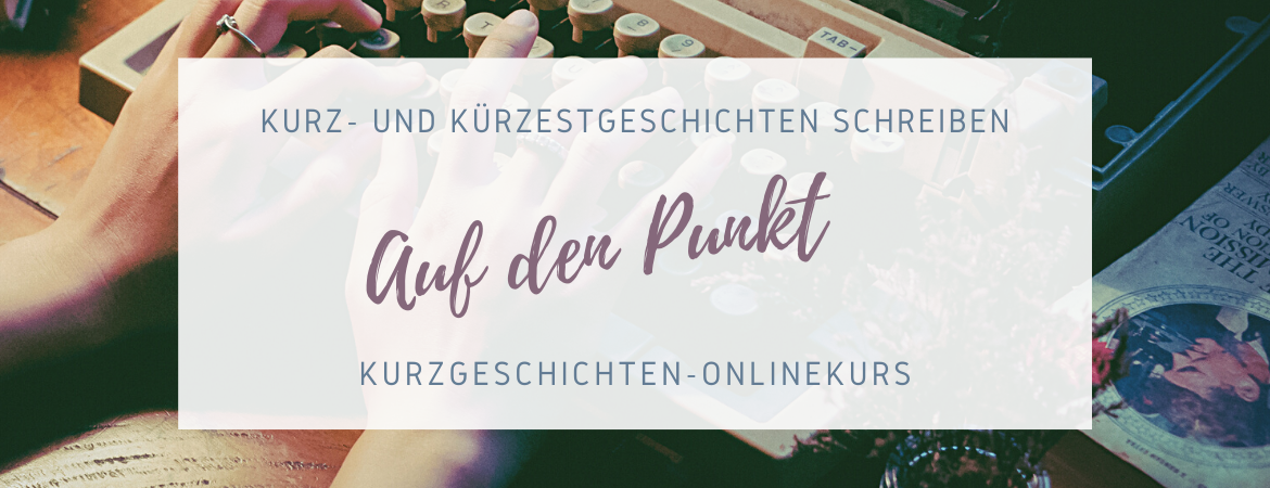 Auf den Punkt. Kurzgeschichten-Schreibwerkstatt