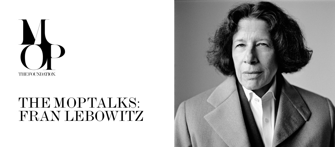 The MOP Talks: Fran Lebowitz