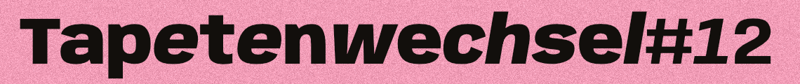 Tapetenwechsel #12