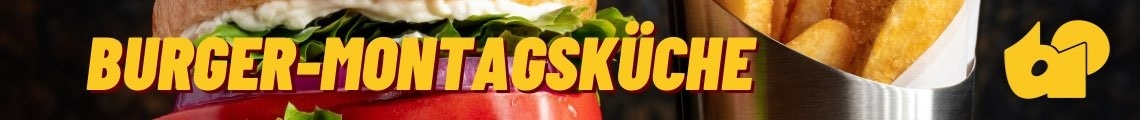 Burger-Montagsküche