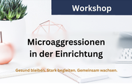 Workshop: Microaggressionen in der Einrichtung