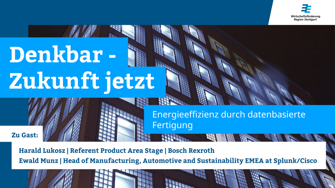 Webcast: DENKBAR - Zukunft jetzt "Energieeffizienz durch datenbasierte Fertigung"