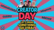 Creator Day - Let’s make something go viral!