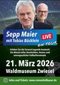 SEPP MAIER live – Portraitshow zusammen mit Tobias Bücklein (Waldmuseum Zwiesel)