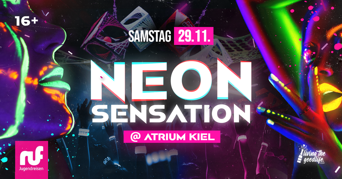 NEON SENSATION I KIEL I 16+
