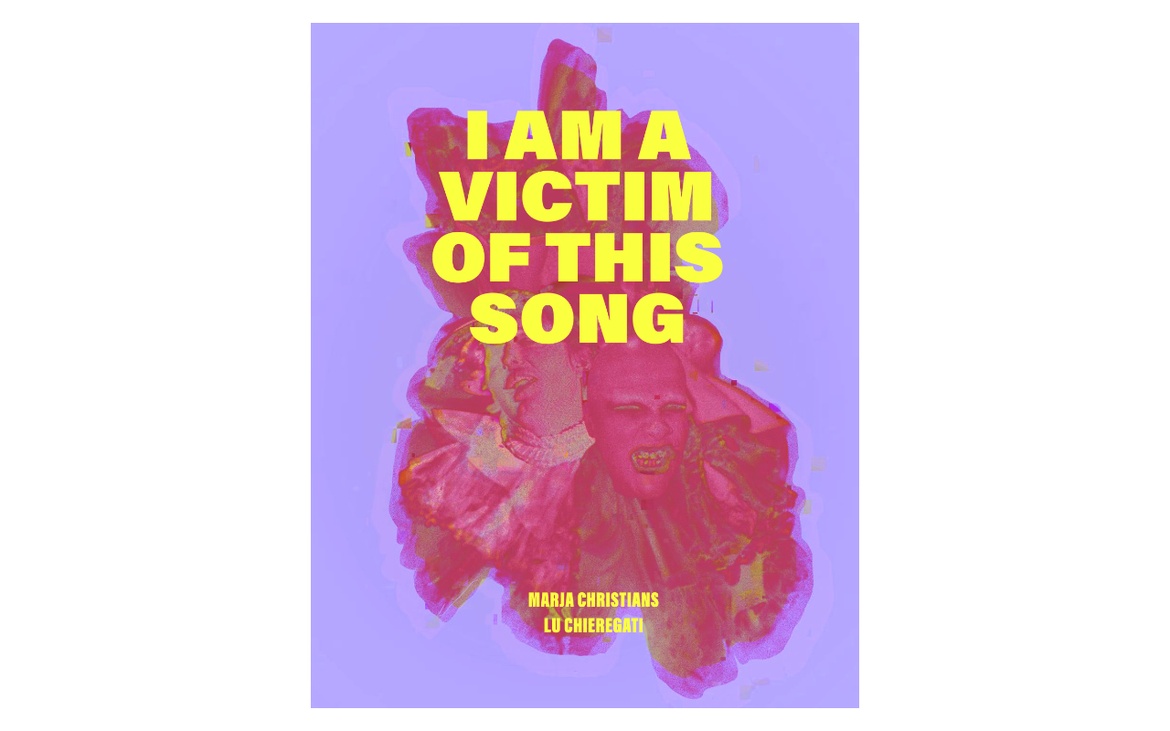 Marja Christians + Lu Chieregati: I Am A Victim Of This Song