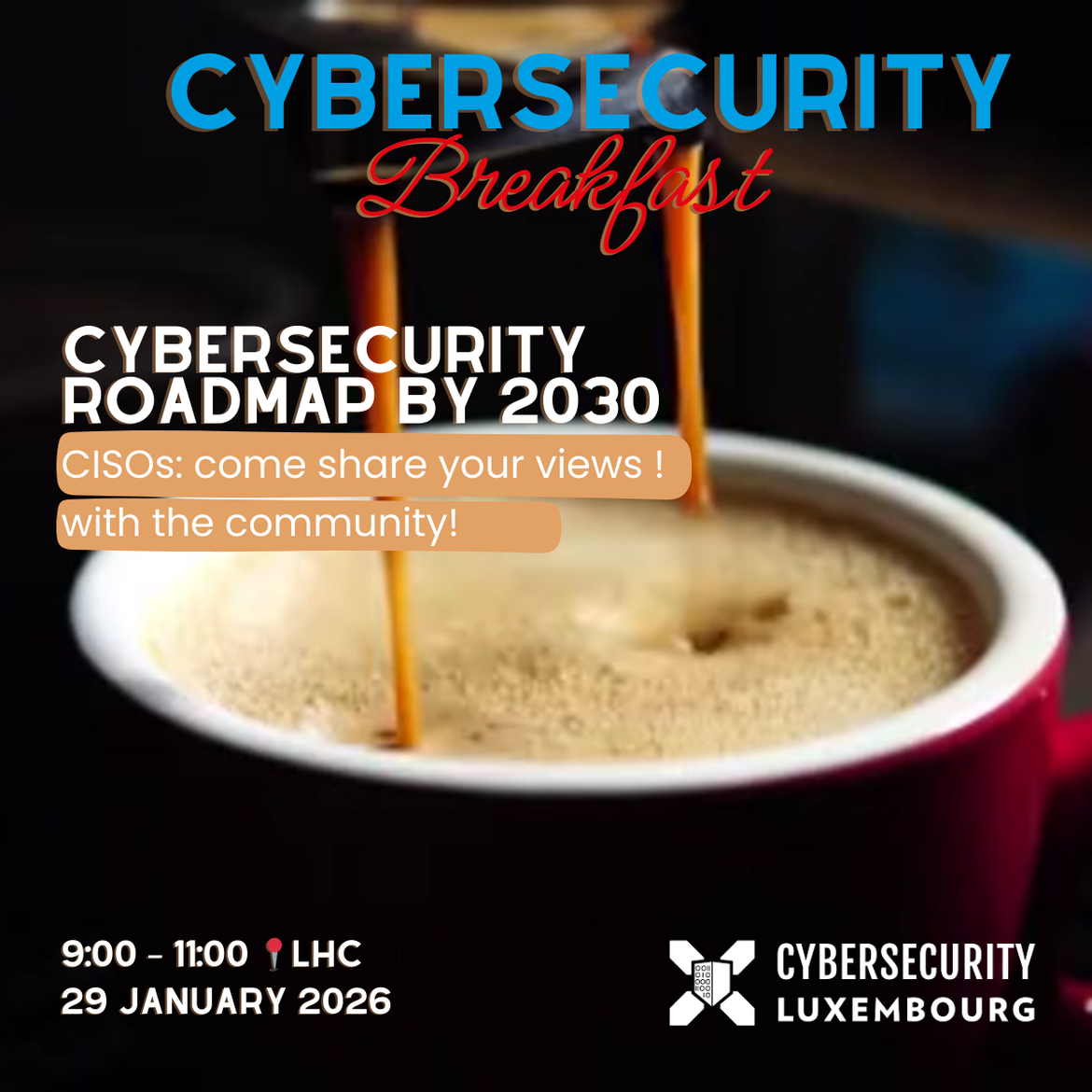 CYBERSECURITY Breakfast - The Cybersecurity Roadmap by 2030
