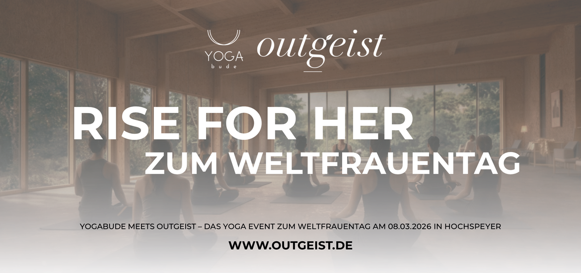RISE FOR HER – Yogabude meets Outgeist