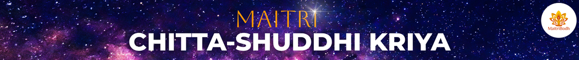 Retreat Maitri Chitta-Shuddhi Kriya – CH