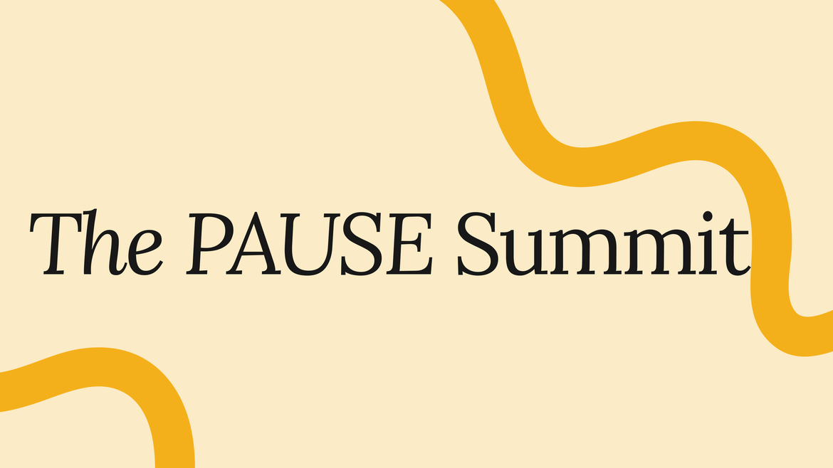 The PAUSE Summit