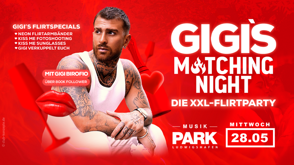 GIGI'S MATCHING NIGHT I LUDWIGSHAFEN I 16+
