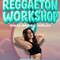 1x Reggaeton Workshop