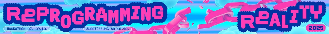 Digitale Welten Festival: Reprogramming Reality