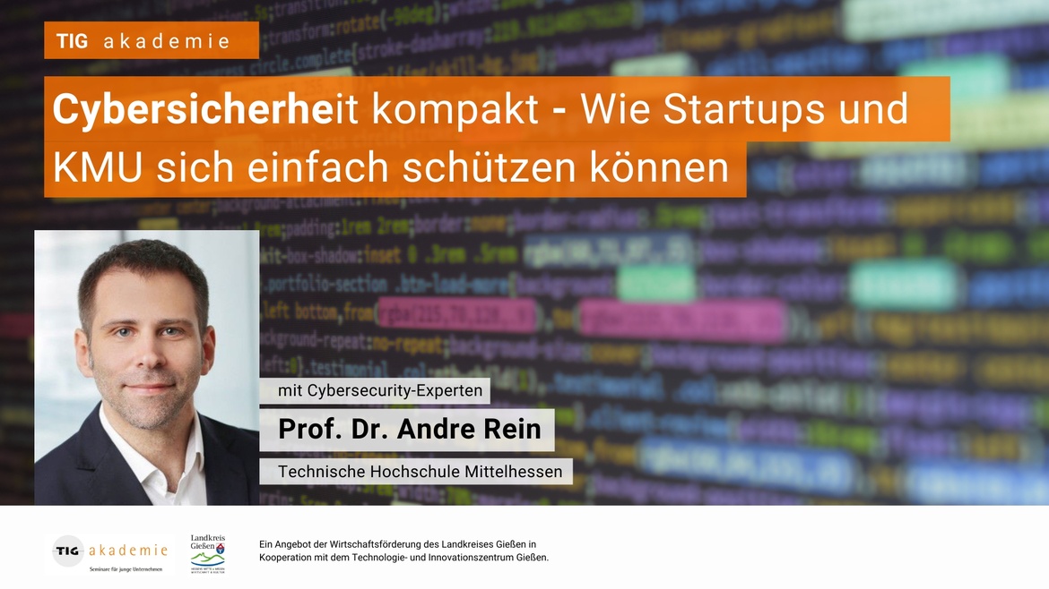 TIG akademie - Cybersicherheit kompakt: Wie Startups und KMU sich einfach schützen können