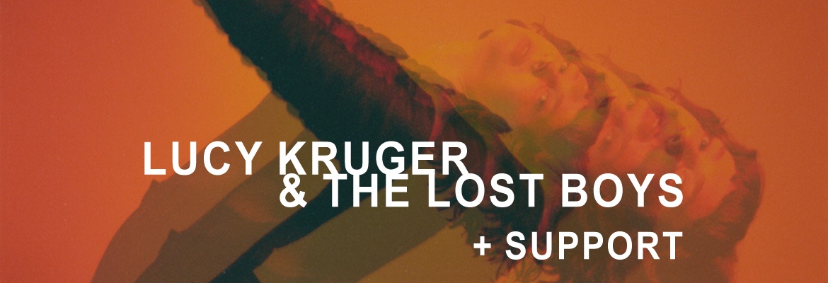 Lucy Kruger & The Lost Boys + Support