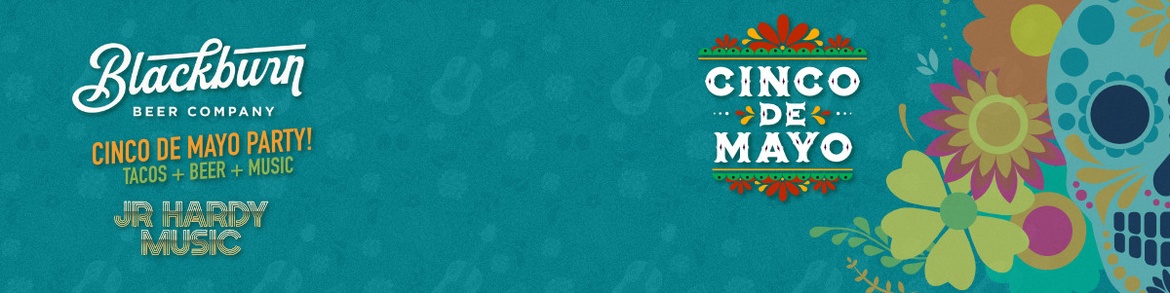 Celebrate Cinco De Mayo at Blackburn!