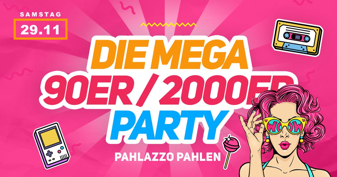 DIE MEGA 90ER/2000ER PARTY I PAHLEN I 16+