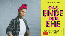 Emilia Roig: "Das Ende der Ehe" (Buchvorstellung & Gespräch)