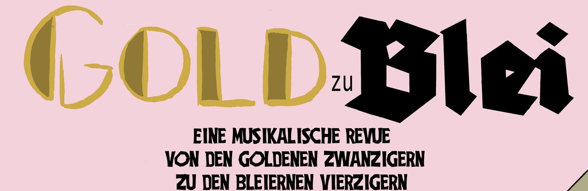 Gold zu Blei - Musik der 20er und 30er Jahre