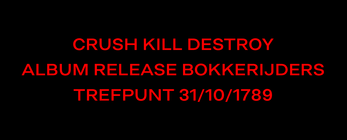 CRUSH KILL DESTROY