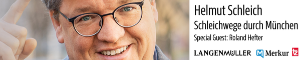Schleichwege durch München mit dem Autor, Kabarettisten und Kolumnisten Helmut Schleich