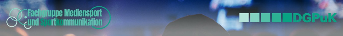 9. Jahrestagung der DGPuK-Fachgruppe Mediensport und Sportkommunikation