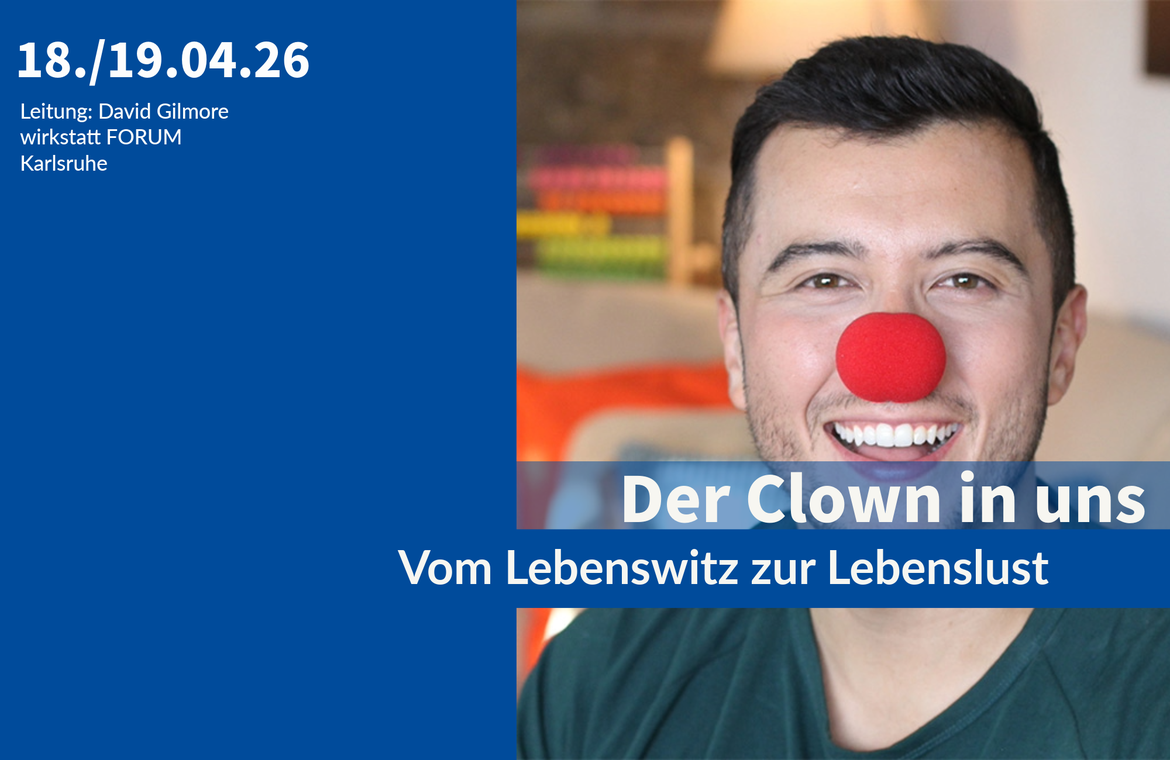 Der Clown in uns - Vom Lebenswitz zur Lebenslust