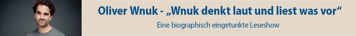 Oliver Wnuk - „Wnuk denkt laut und liest was vor“