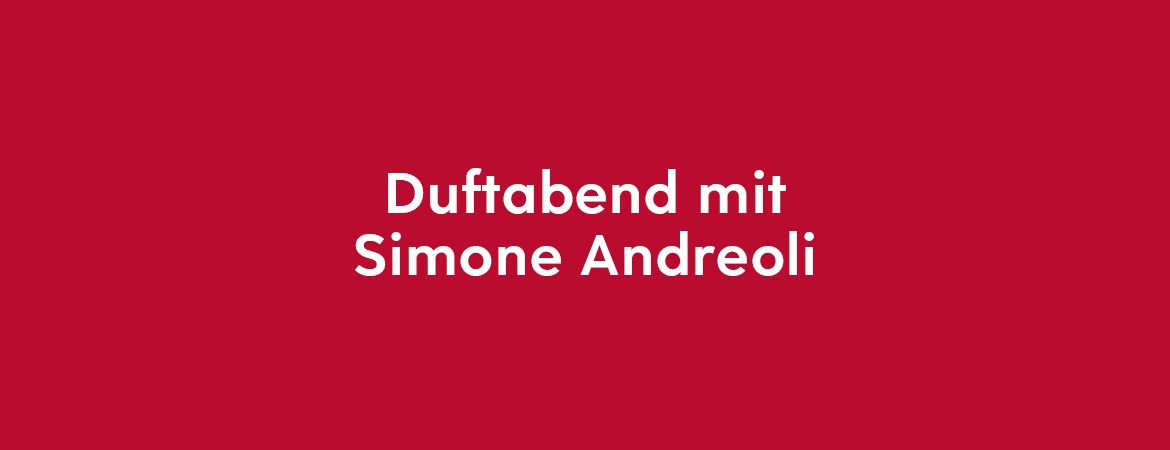 DUFTABEND MIT SIMONE ANDREOLI IN HAMBURG