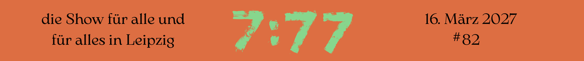 7:77 - die Open Stage #82
