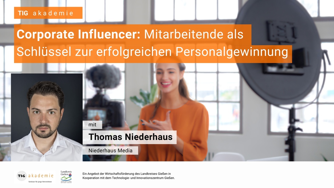 TIG akademie - Corporate Influencer: Mitarbeitende als Schlüssel zur erfolgreichen Personalgewinnung