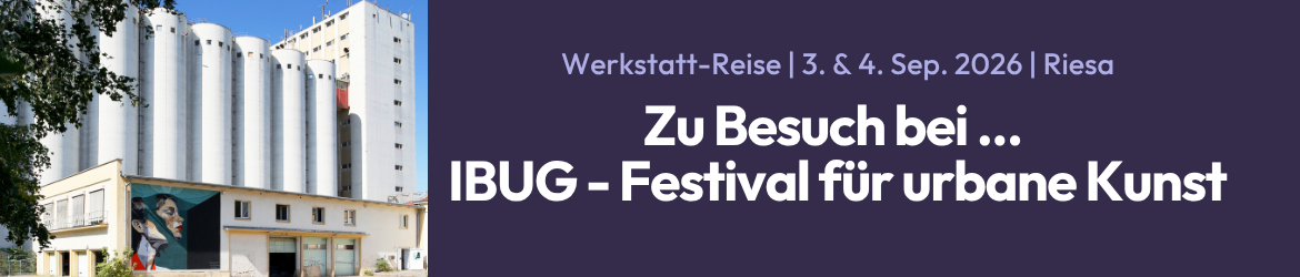 Zu Besuch bei … ibug – Festival für urbane Kunst in Sachsen