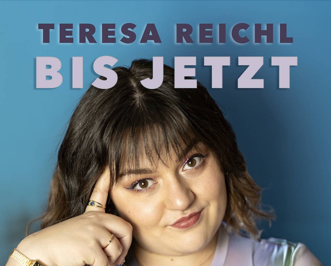XX Teresa Reichl - Bis jetzt (Gasthof zur Post/Schwabhausen)
